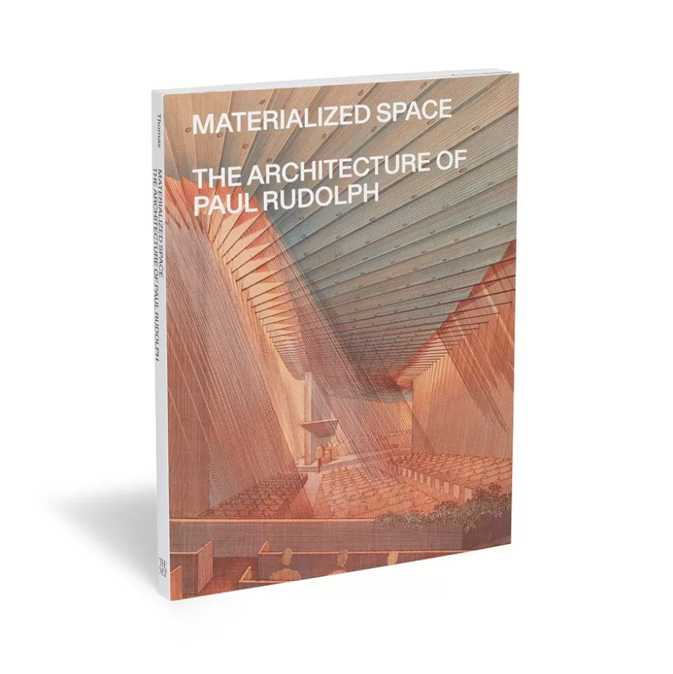 Met Publications | Exhibition Catalogues*The Met Store Materialized Space: The Architecture of Paul Rudolph